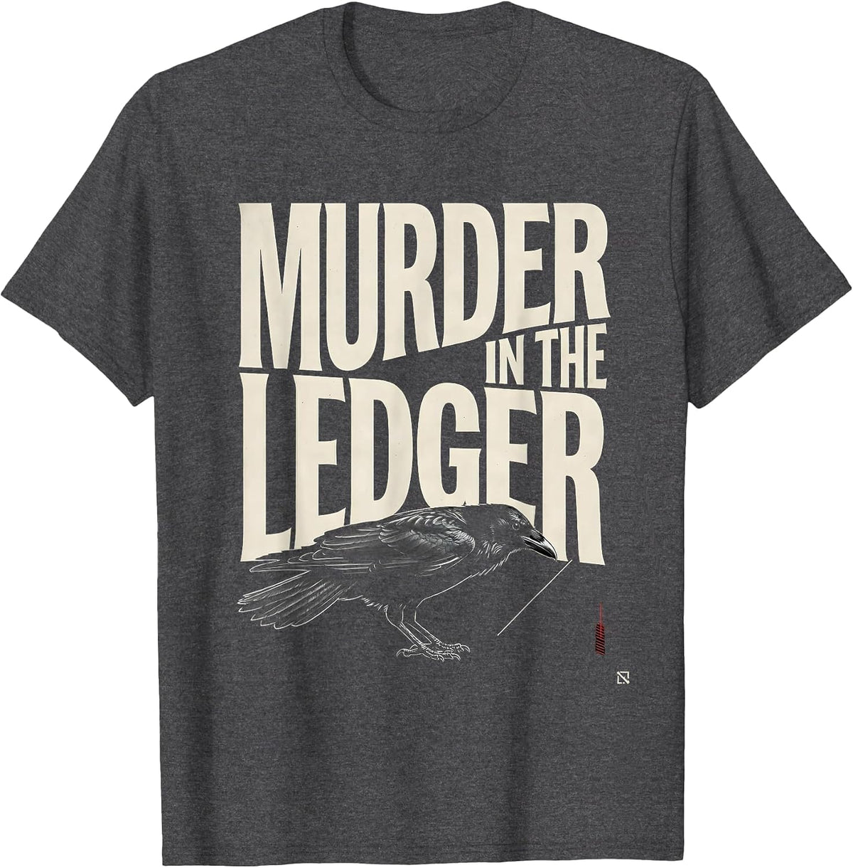 Murder In The Ledger New Wave Dark Humor Crow Lover T-Shirt - Dark Heather Grey