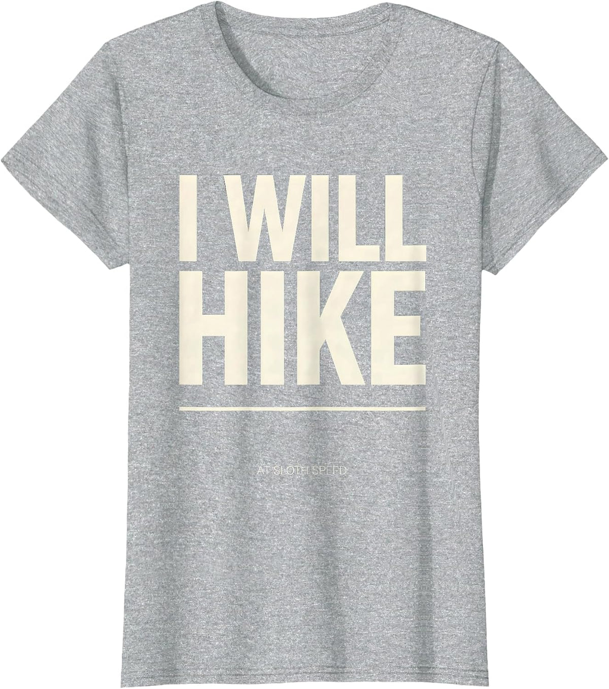 I Will Hike At Sloth Speed Funny Sloth Lover Hiking Humor T-Shirt - Heather Grey