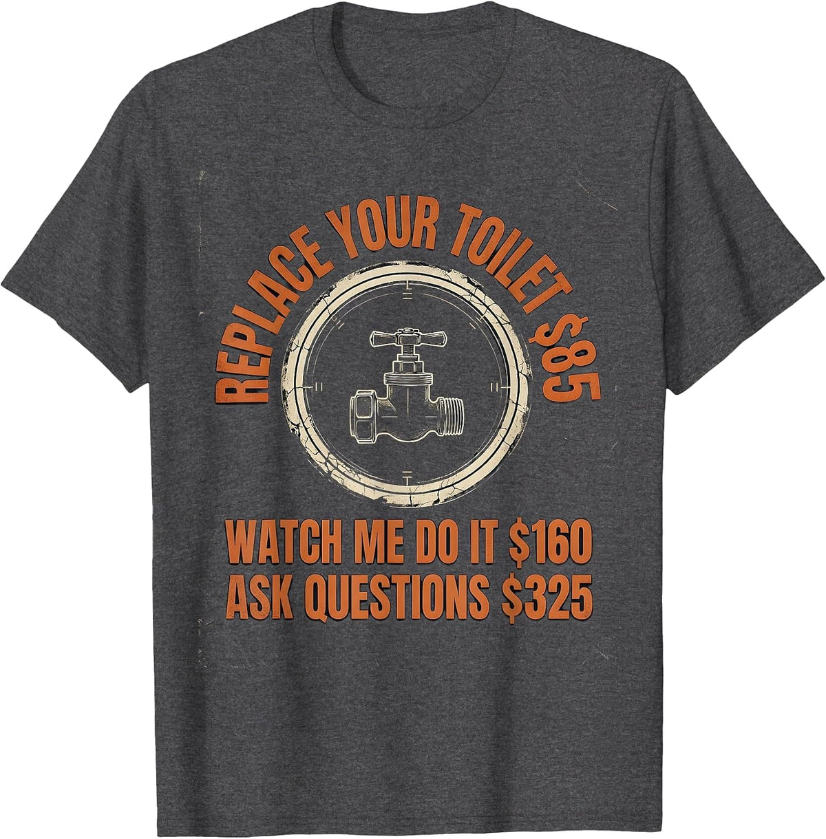 Replace Your Toilet Funny Plumber Occupational Humor T-Shirt - Dark Heather Grey