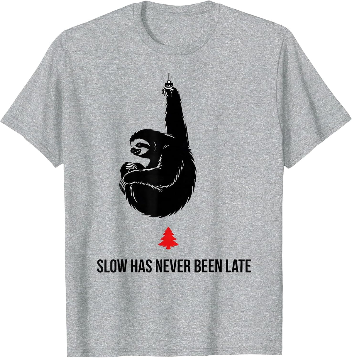 Men's Slow Has Never Been Late Funny Sloth Lover Christmas Ugly T-Shirt - Heather Grey
