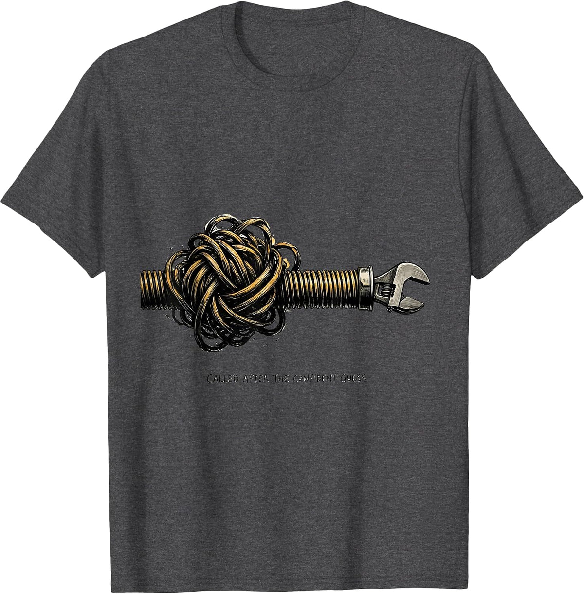 Men's Called After The Confident Guess Funny Plumber Dad Gift T-Shirt - Dark Heather Grey
