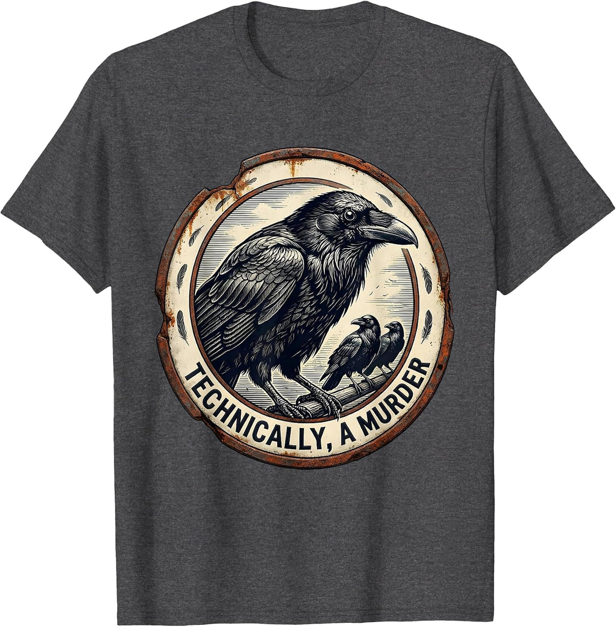Men's Technically, A Murder Vintage Dark Humor Crow Gothic T-Shirt - Dark Heather Grey