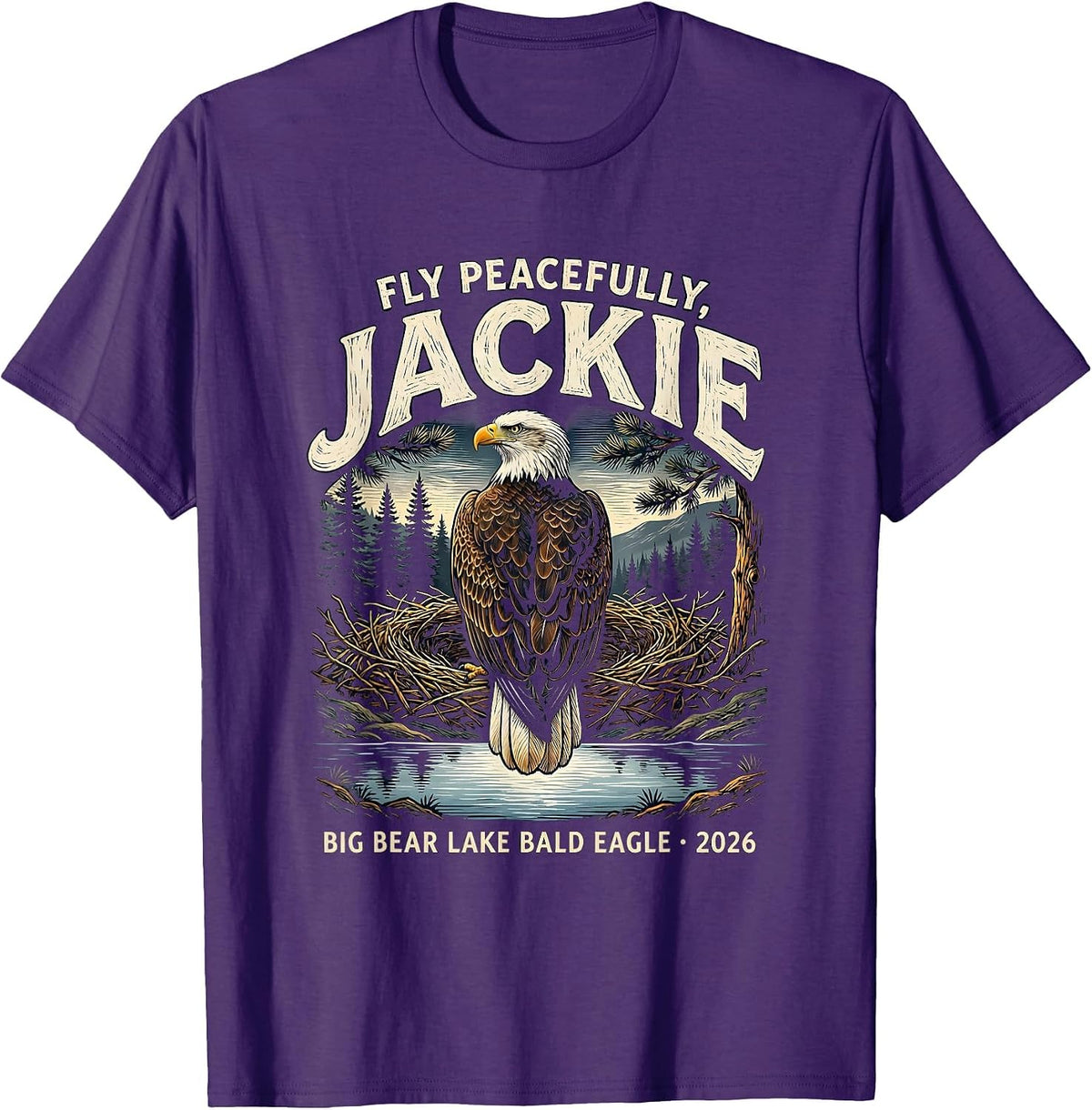 Fly Peacefully, Jackie · Big Bear Lake Bald Eagle · 2026 T-Shirt - Purple