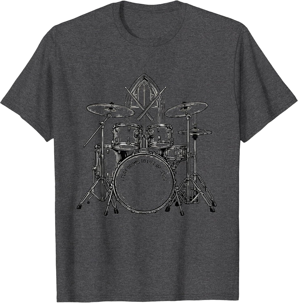 I Play Drums To Lift Up Jesus Christian Drummer Worship Gift T-Shirt - Dark Heather Grey