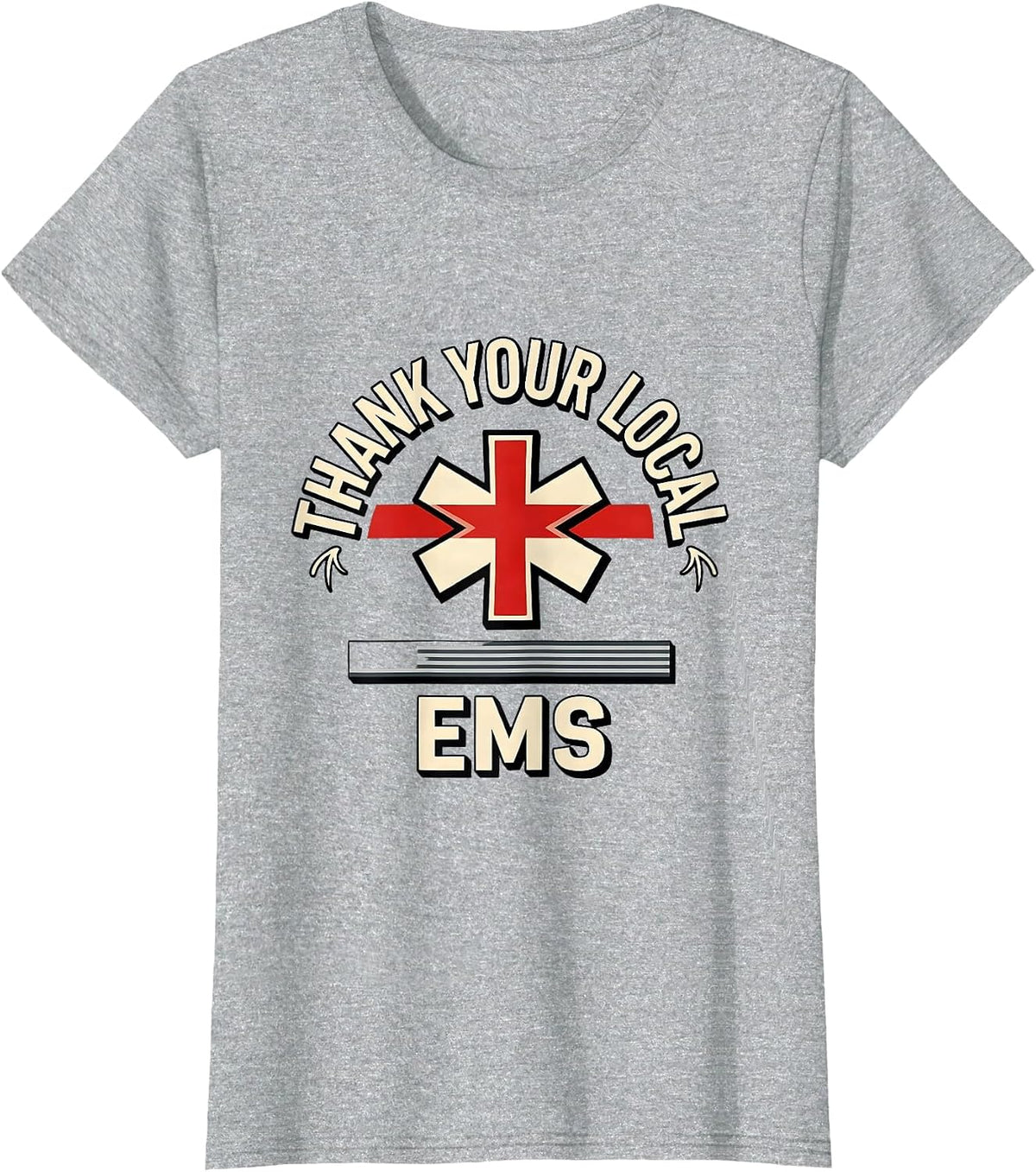 Thank Your Local EMS Patriotic First Responder Tribute T-Shirt - Heather Grey