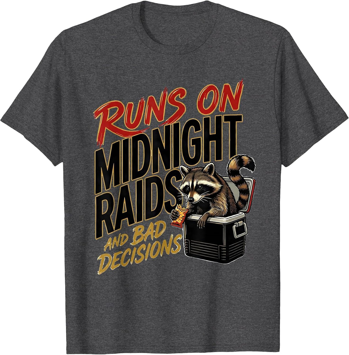 Runs On Midnight Raids And Bad Decisions Funny Raccoon T-Shirt - Dark Heather Grey