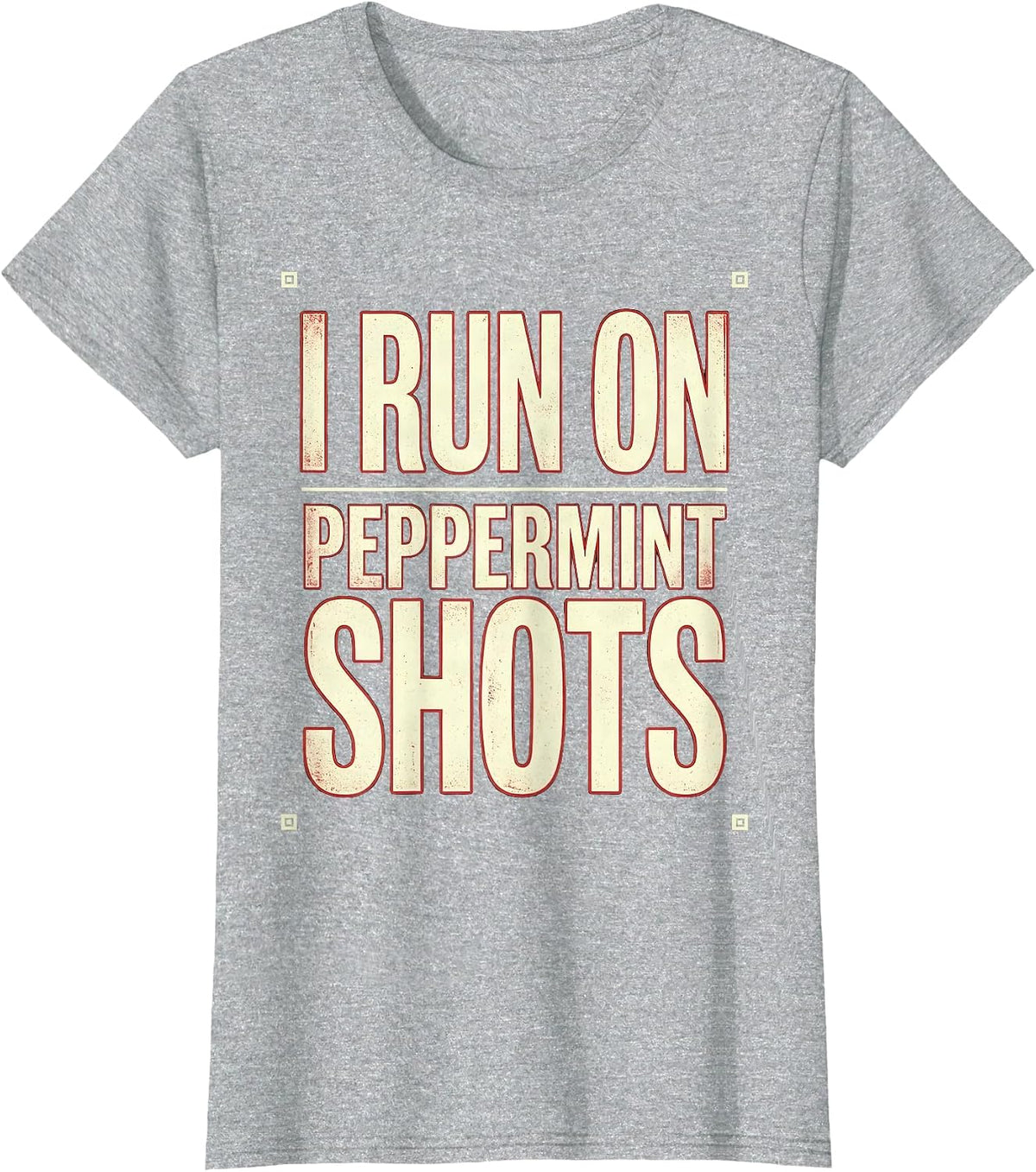 Women's I Run On Peppermint Shots Funny Alcohol Bar Crawl Party Gift T-Shirt - Heather Grey