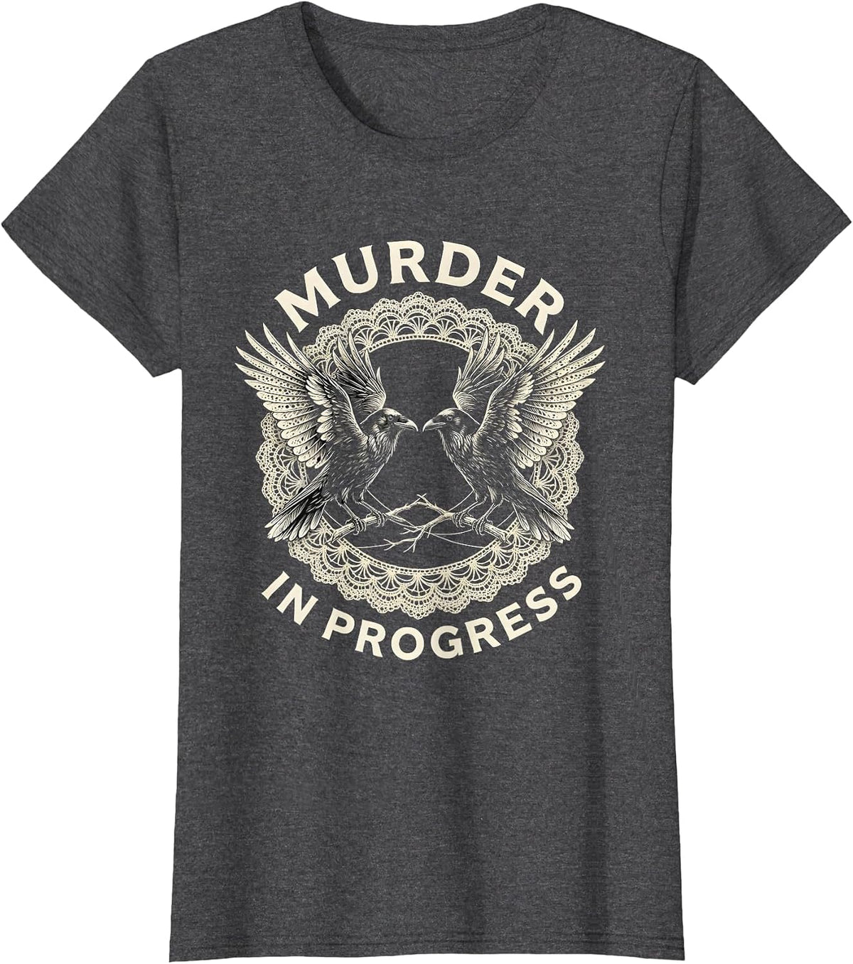 Women's Murder In Progress Crow Lover Design T-Shirt - Dark Heather Grey