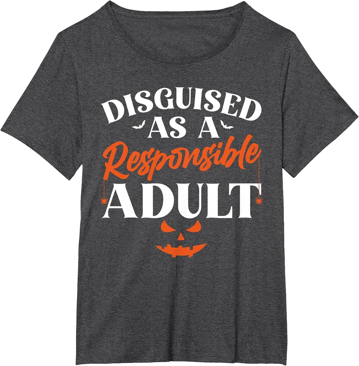 Disguised as a Responsible Adult, Funny Halloween Costume T-Shirt - Dark Heather Grey