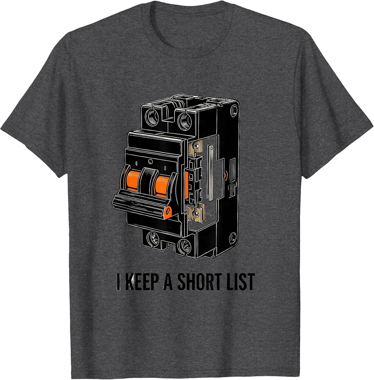 I Keep A Short List Funny Electrician Gift Skeleton T-Shirt - Dark Heather Grey