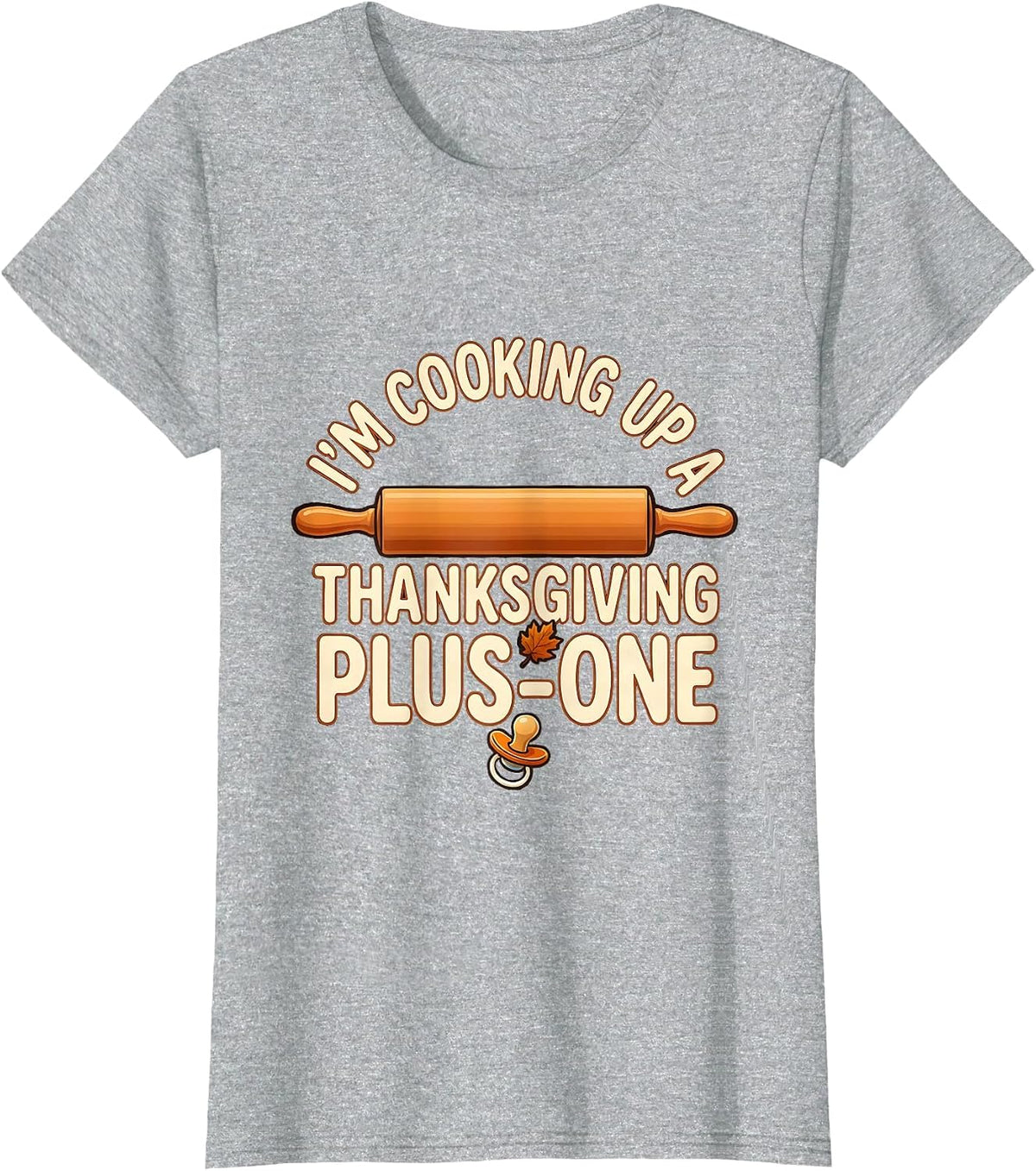 Women's I'm Cooking Up A Thanksgiving Plus-One Funny Dad T-Shirt - Heather Grey