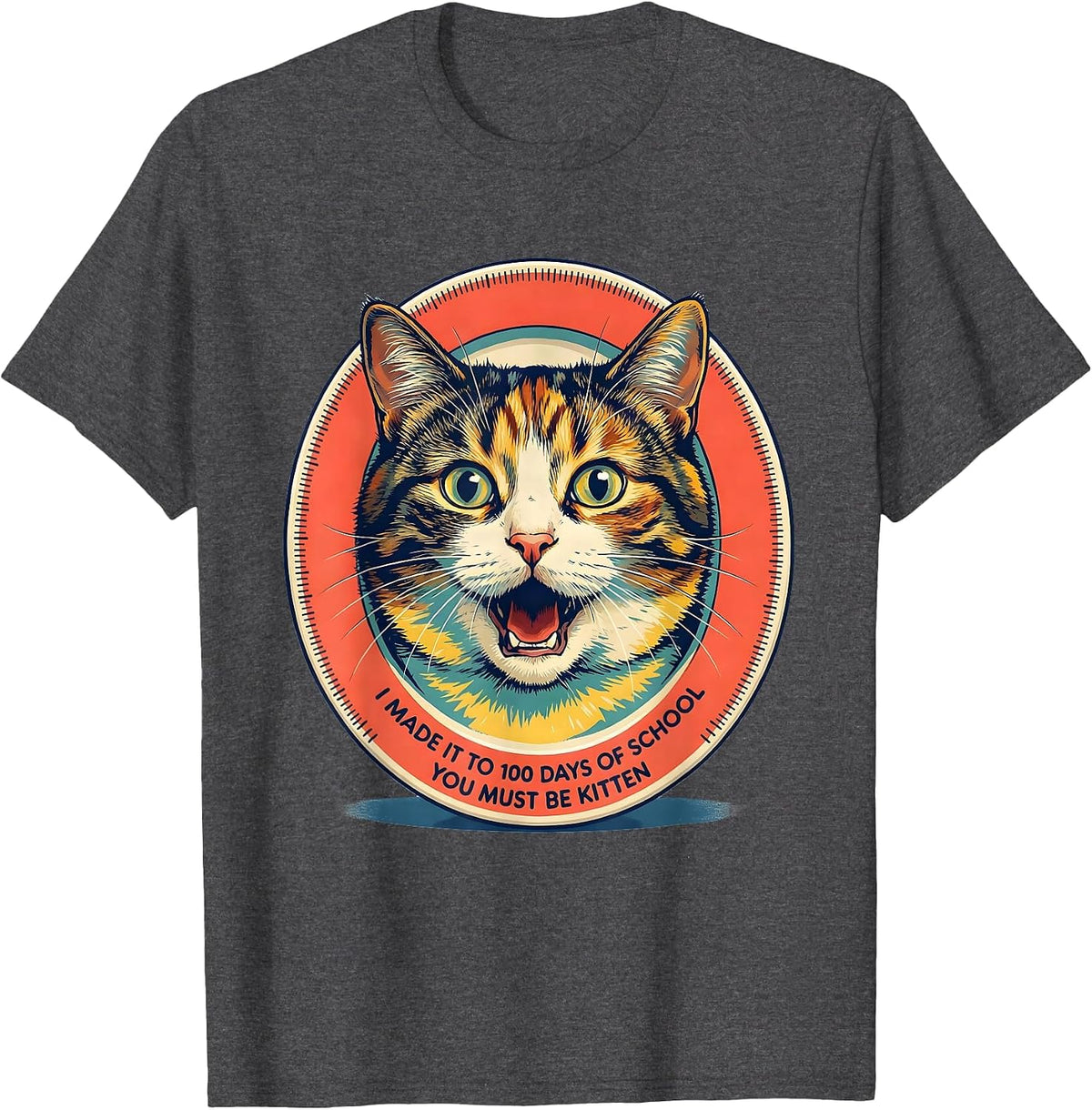 Men's I Made It To 100 Days Of School—You Must Be Kitten Cat T-Shirt - Dark Heather Grey