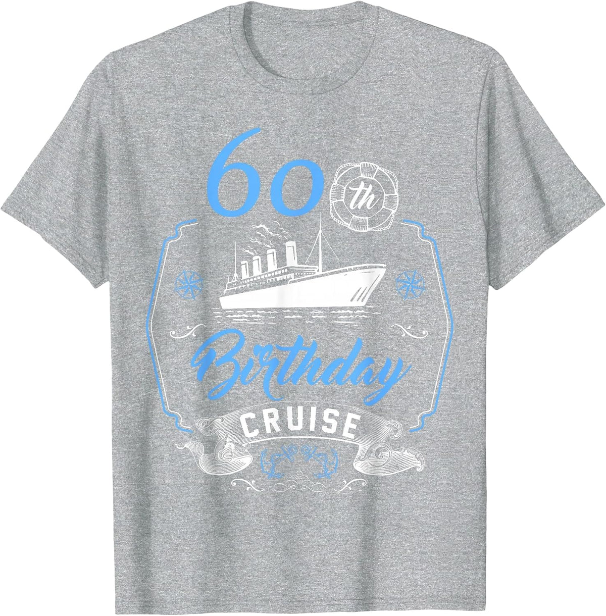 60 Year Old B-Day Funny 60th Birthday Cruise Group Friends T-Shirt - Heather Grey