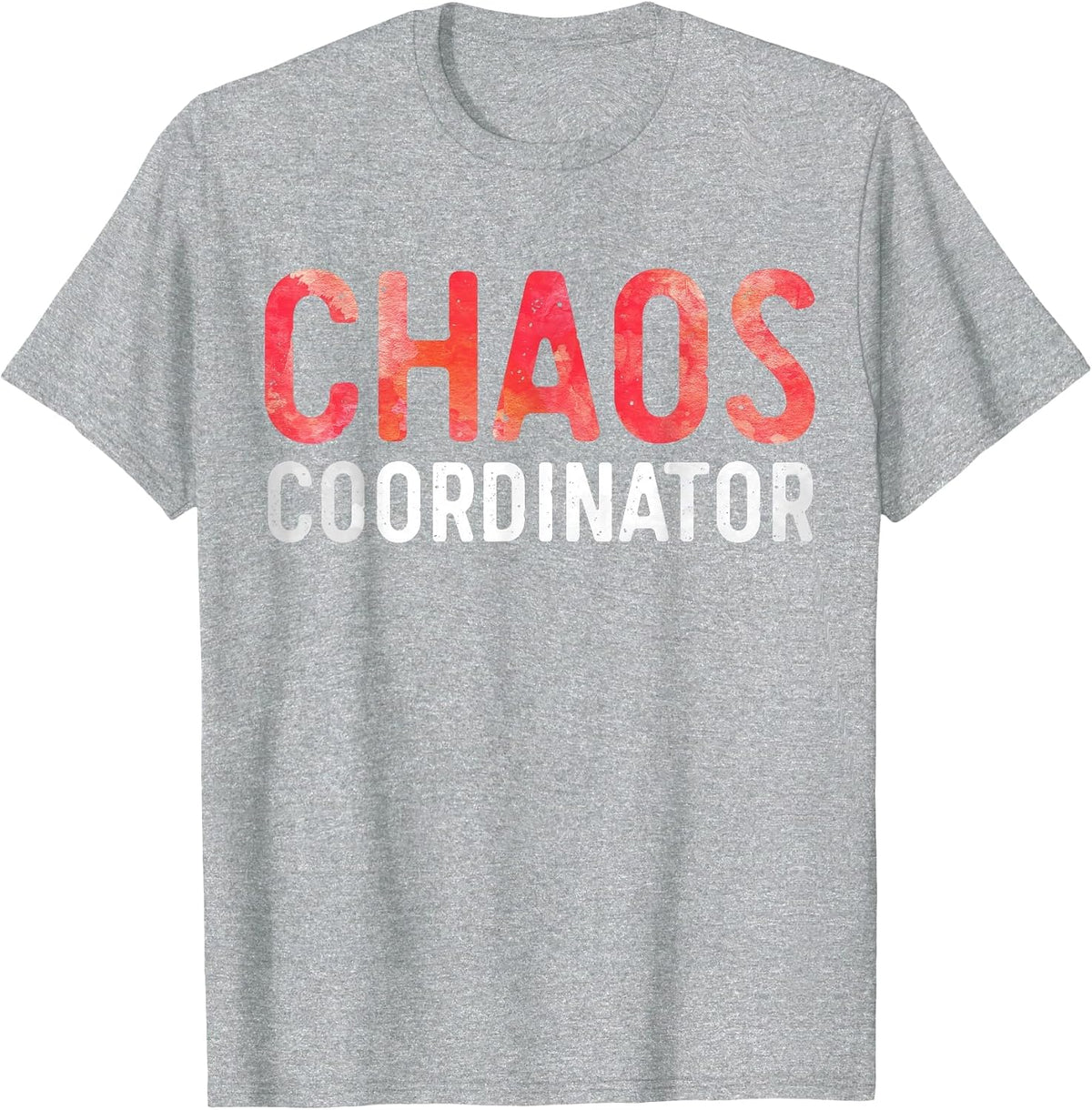 Chaos Coordinator Shirt Funny Mom and Dad T-Shirt - Heather Grey