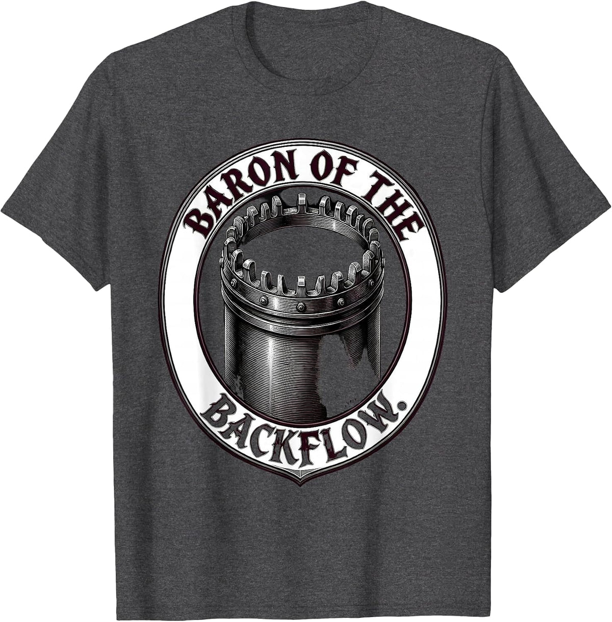 Men's Baron Of The Backflow Gothic Funny Plumber Pipefitter Gift T-Shirt - Dark Heather Grey