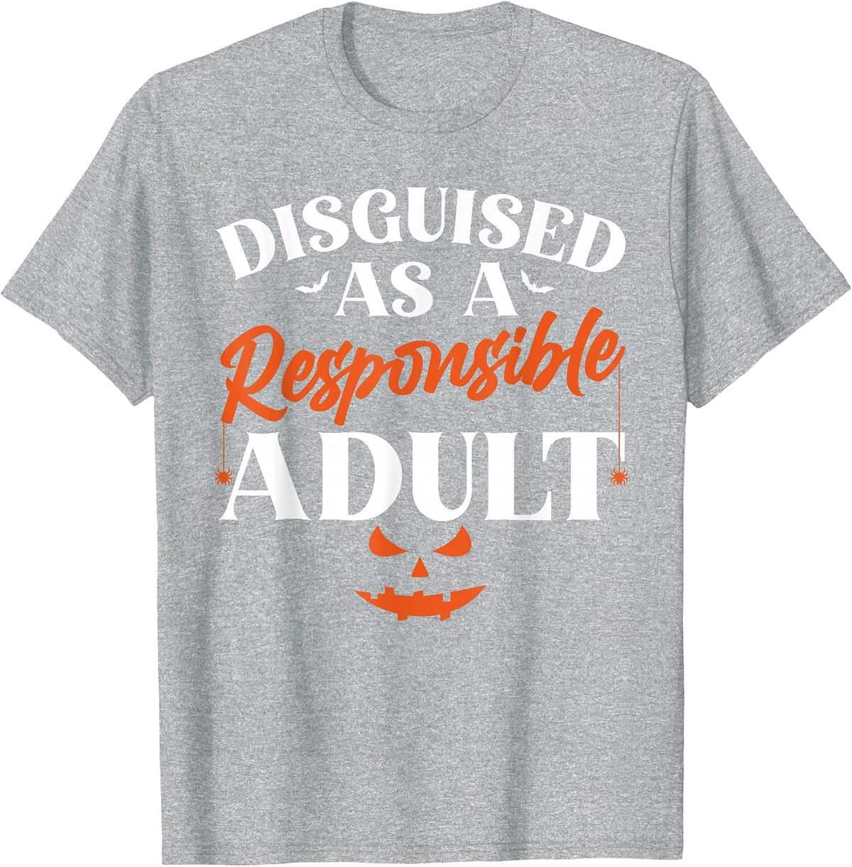 Disguised as a Responsible Adult, Funny Halloween Costume T-Shirt - Heather Grey
