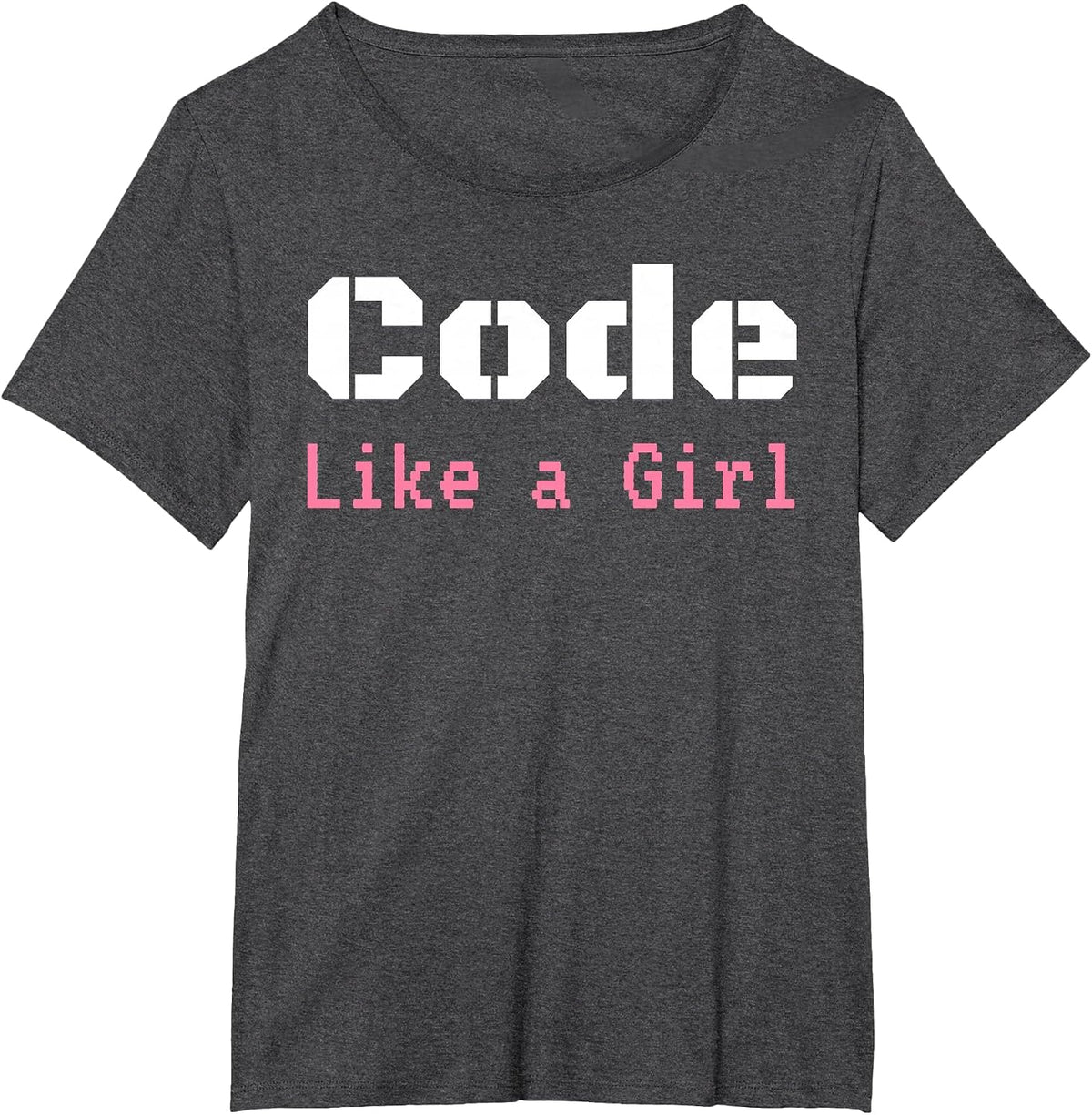 Code Like A Girl Programming Computer Science Apparel T-Shirt - Dark Heather Grey
