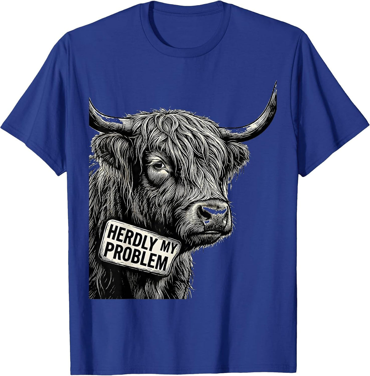 Men's Herdly My Problem Funny Highland Cow Farm Humor T-Shirt - Royal Blue