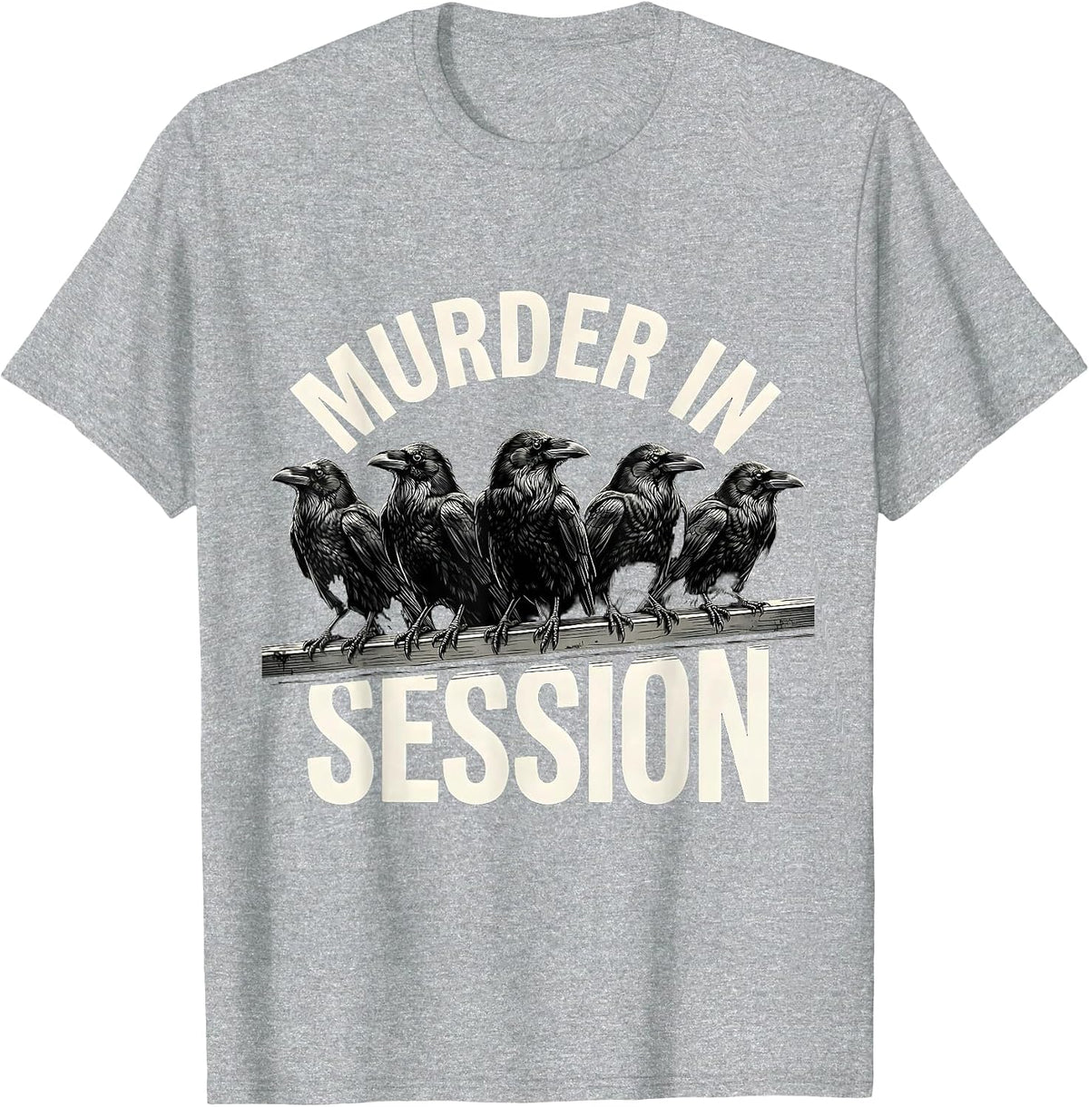Men's Murder In Session Monochromatic Crow Dark Humor Bird Lover T-Shirt - Heather Grey