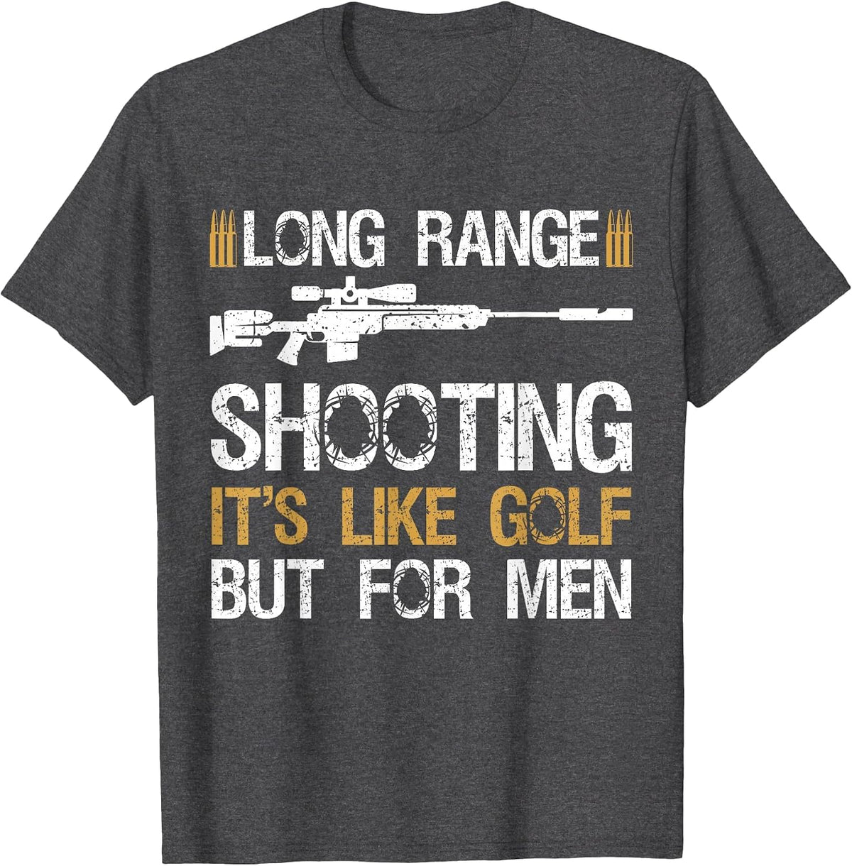 Long Range Shooting It's Like Golf But for Men Tshirt Sniper T-Shirt - Dark Heather Grey