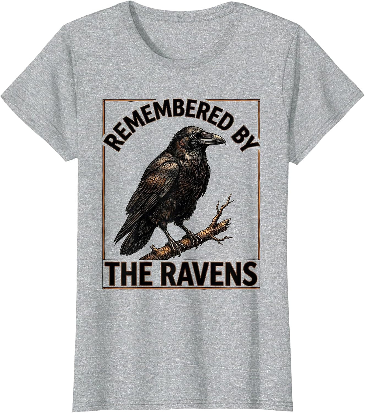 Women's Remembered By The Ravens Gothic Raven Bird Lover Dark Humor T-Shirt - Heather Grey
