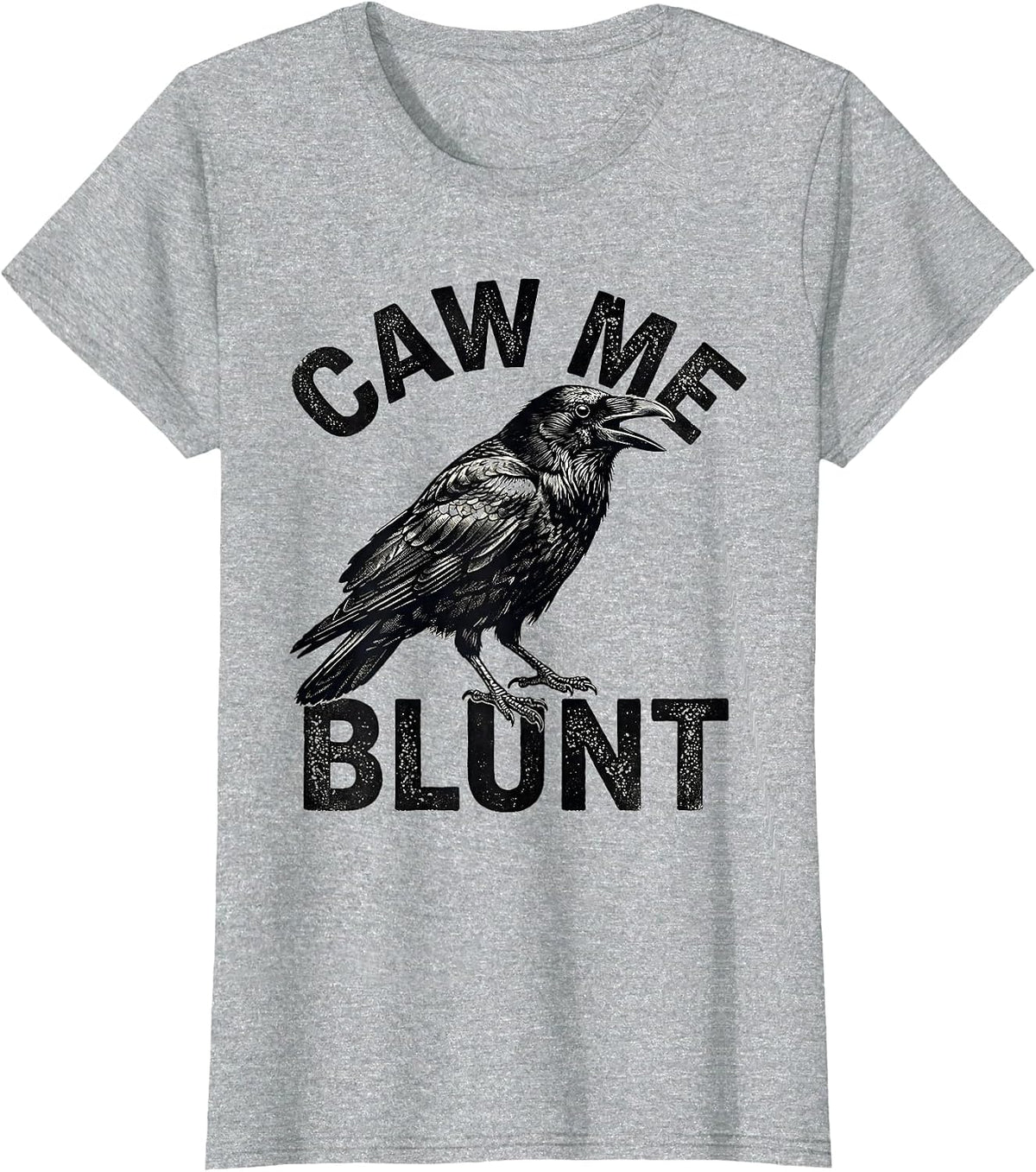 caw me blunt Gothic Crow Raven Bird-Pun Humor T-Shirt - Heather Grey