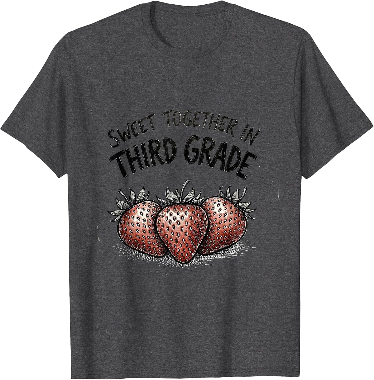 Sweet Together In Third Grade Whimsical Strawberry Teacher T-Shirt - Dark Heather Grey