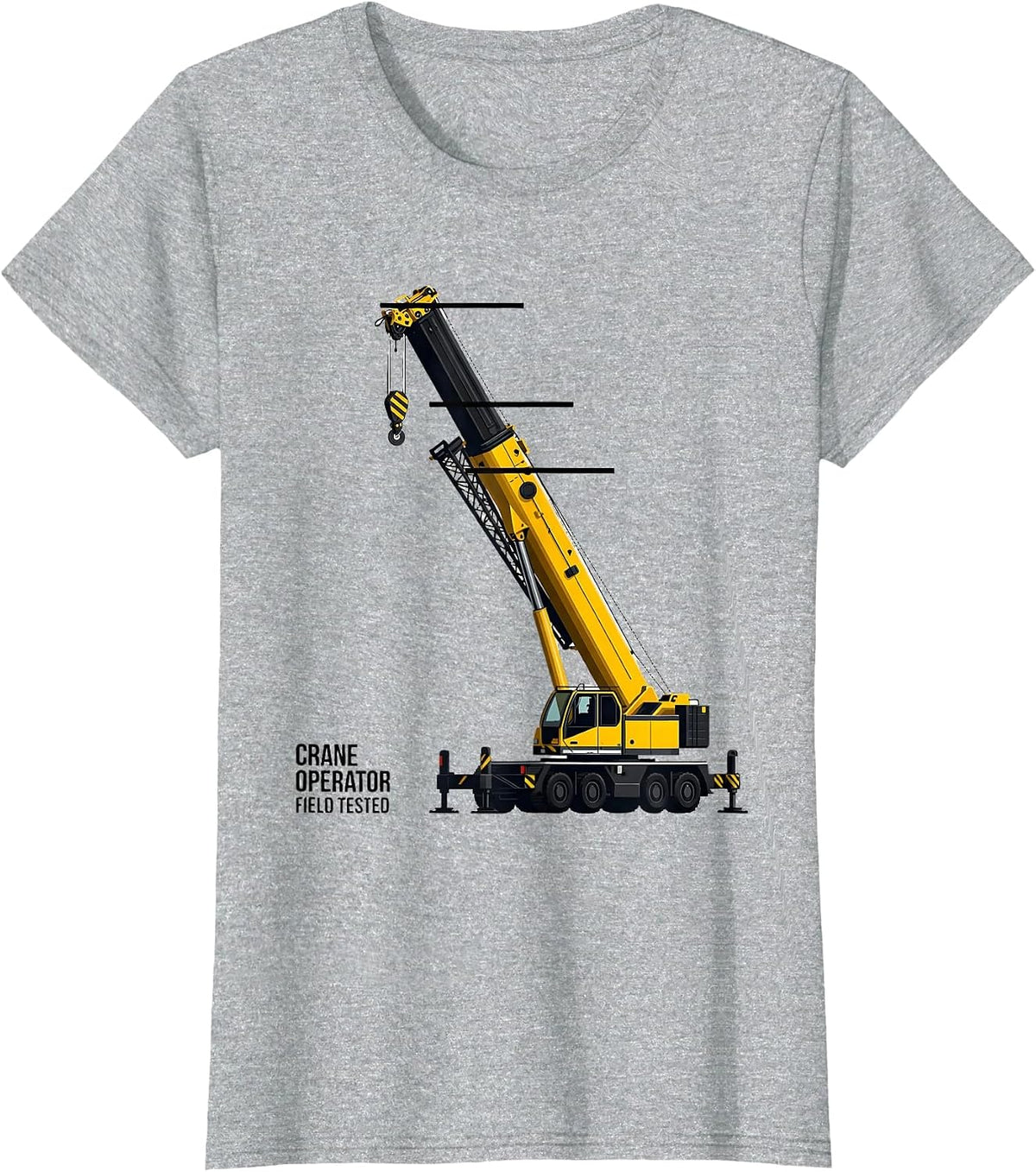Women's Crane Operator Field Tested Funny Construction Humor T-Shirt - Heather Grey