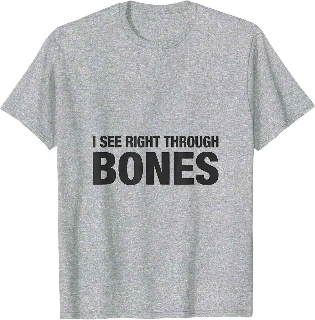 Men's I See Right Through Bones Funny Radiology Tech X-ray T-Shirt - Heather Grey