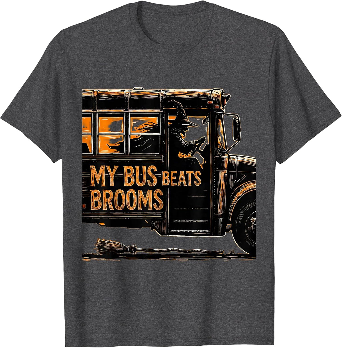 My Bus Beats Brooms Funny School Bus Driver Halloween Witch T-Shirt - Dark Heather Grey