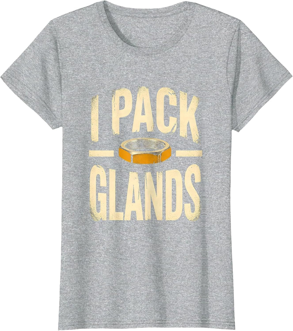 I Pack Glands Funny Plumber Dad Pipefitter Steamfitter Gift T-Shirt - Heather Grey