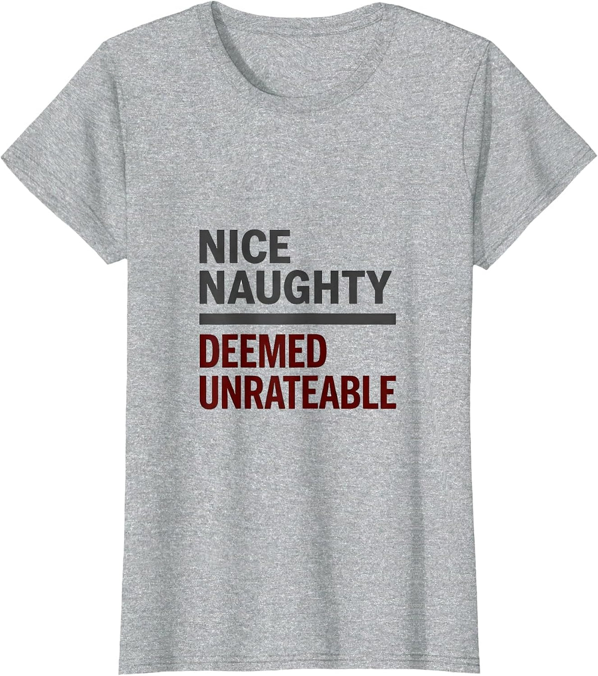 NICE NAUGHTY DEEMED UNRATEABLE Funny Christmas List Santa T-Shirt - Heather Grey