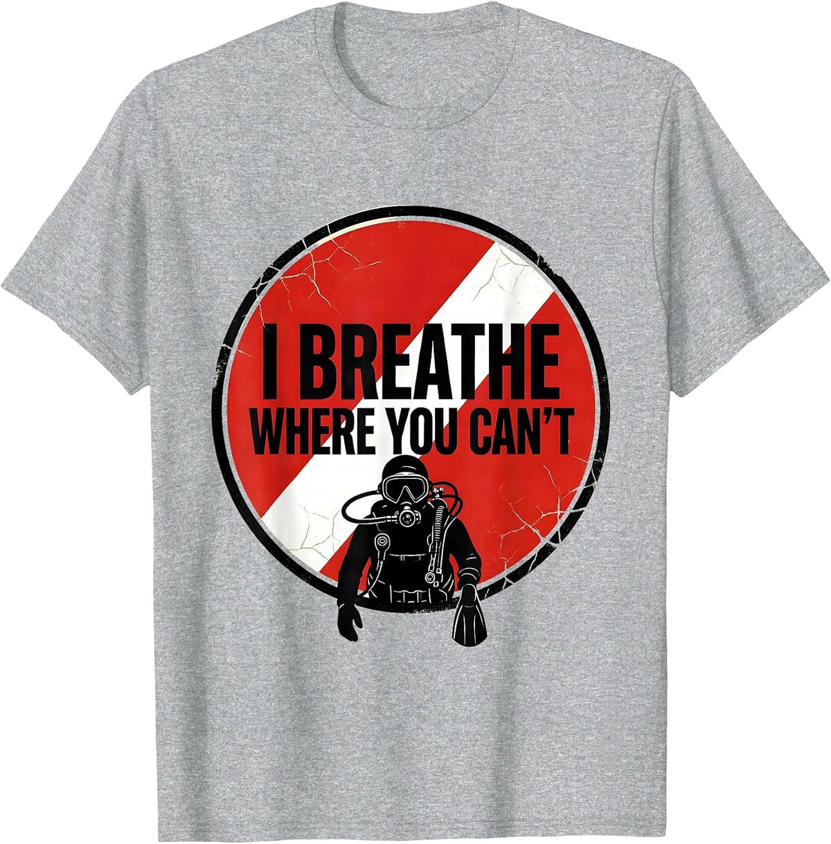 Men's I Breathe Where You Can't Bold Scuba Diver Humor T-Shirt - Heather Grey