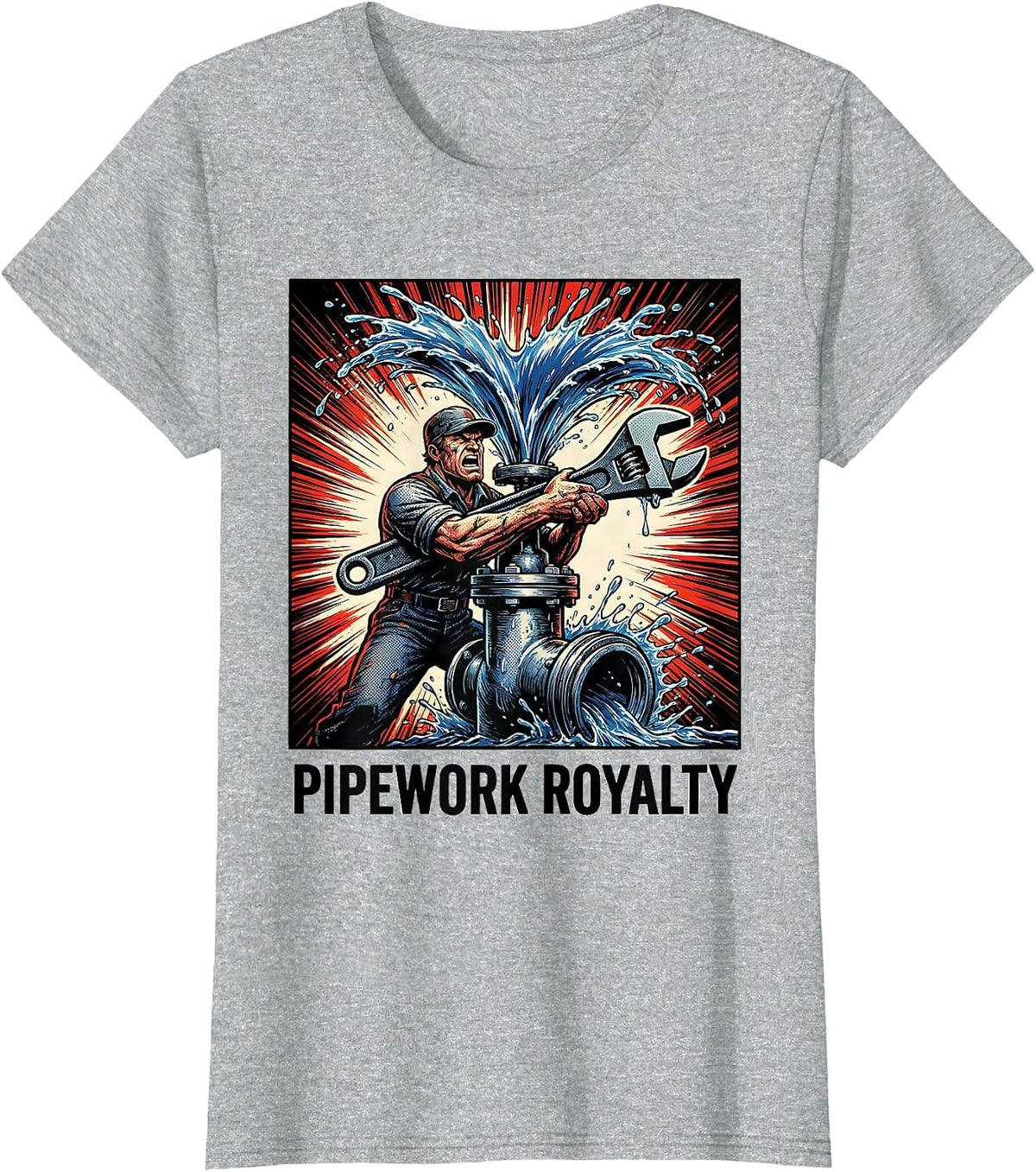 Women's Pipework Royalty Funny Plumber Pipefitter Steamfitter Comic T-Shirt - Heather Grey