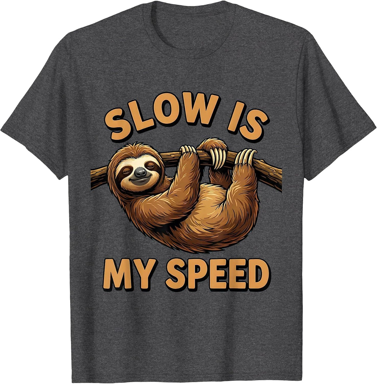 Slow Is My Speed Funny Sloth Lover Cartoon Humor T-Shirt - Dark Heather Grey