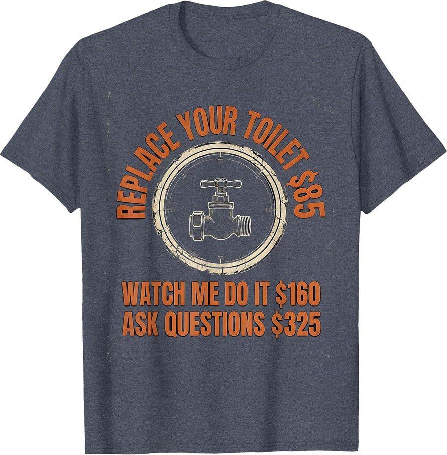 Replace Your Toilet Funny Plumber Occupational Humor T-Shirt - Heather Blue