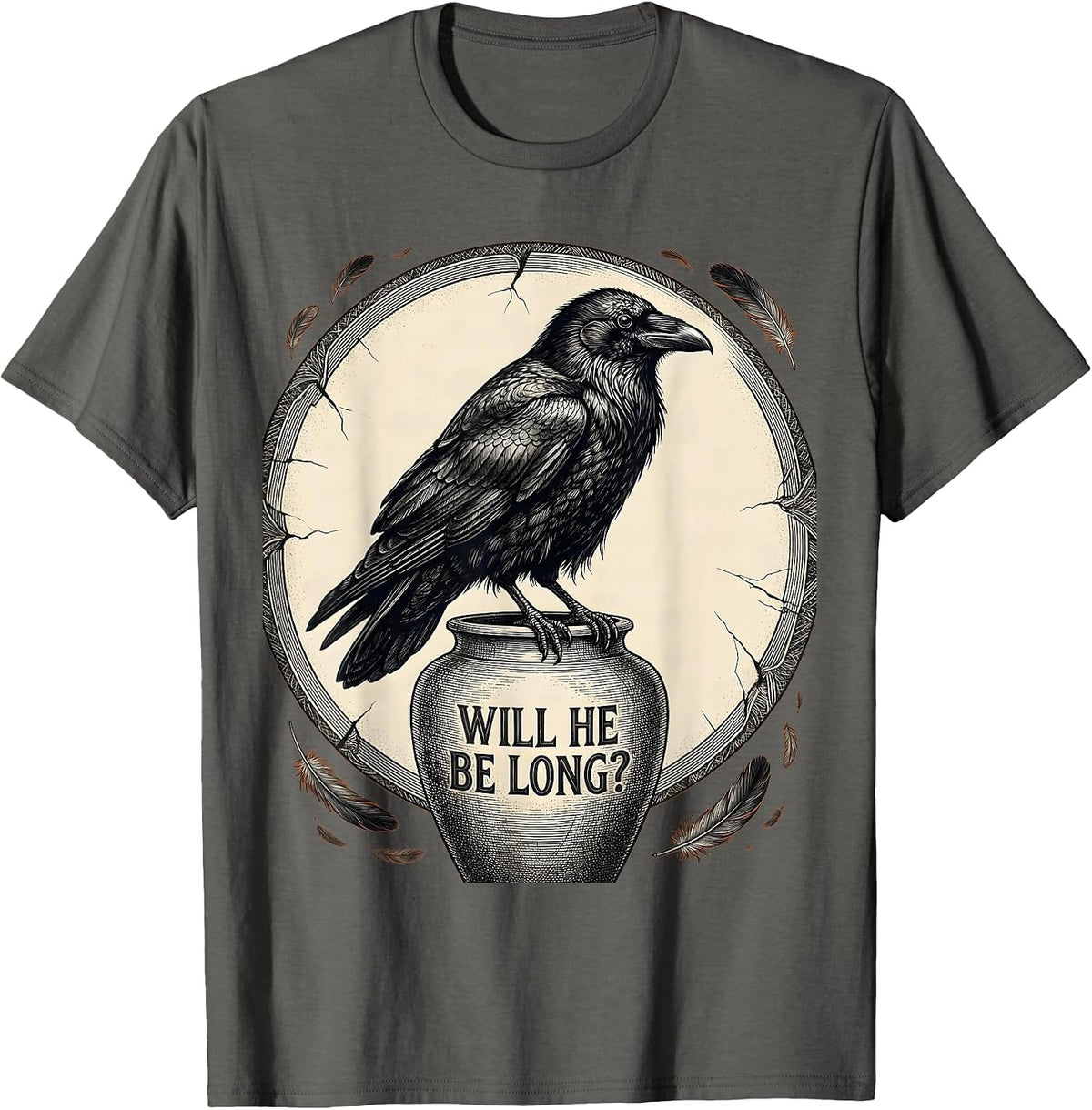 Will He Be Long? Dark Humor Raven Gothic Crow Joke T-Shirt - Asphalt Grey