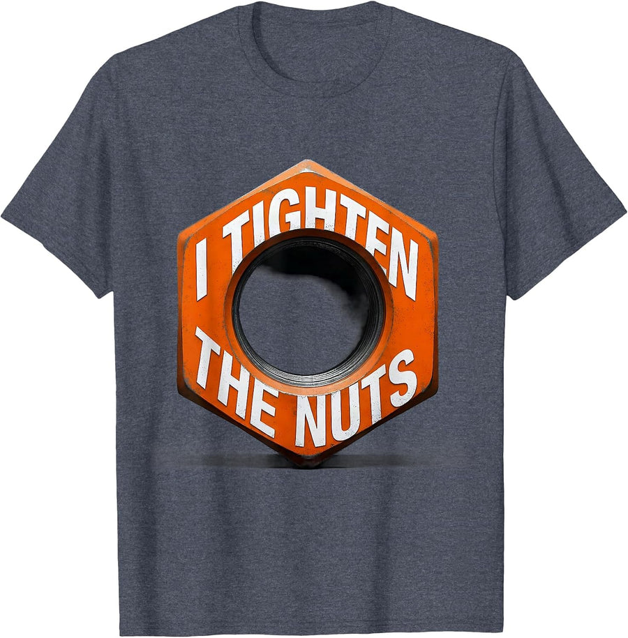 I Tighten The Nuts Funny Plumber Pipefitter Occupation Humor T-Shirt - Heather Blue