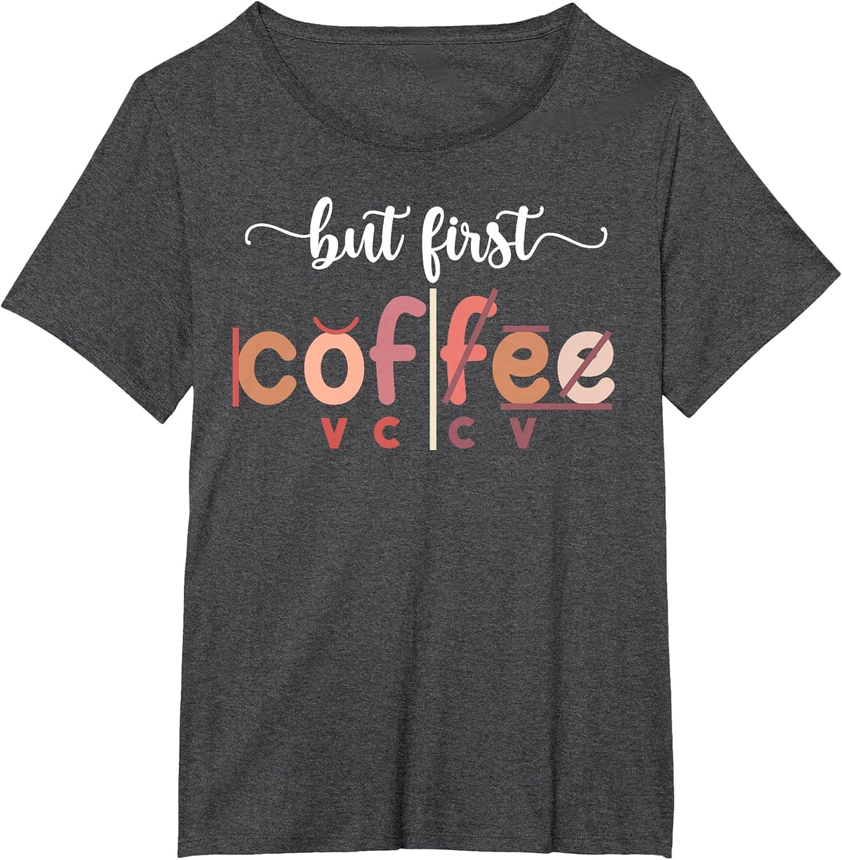 But First Coffee Dyslexia Teacher Dyslexia Teaching T-Shirt - Dark Heather Grey