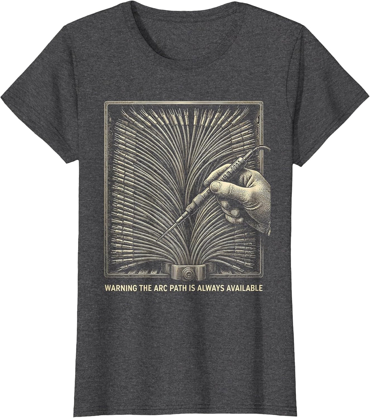 Women's WARNING THE ARC PATH IS ALWAYS AVAILABLE Funny Electrician T-Shirt - Dark Heather Grey