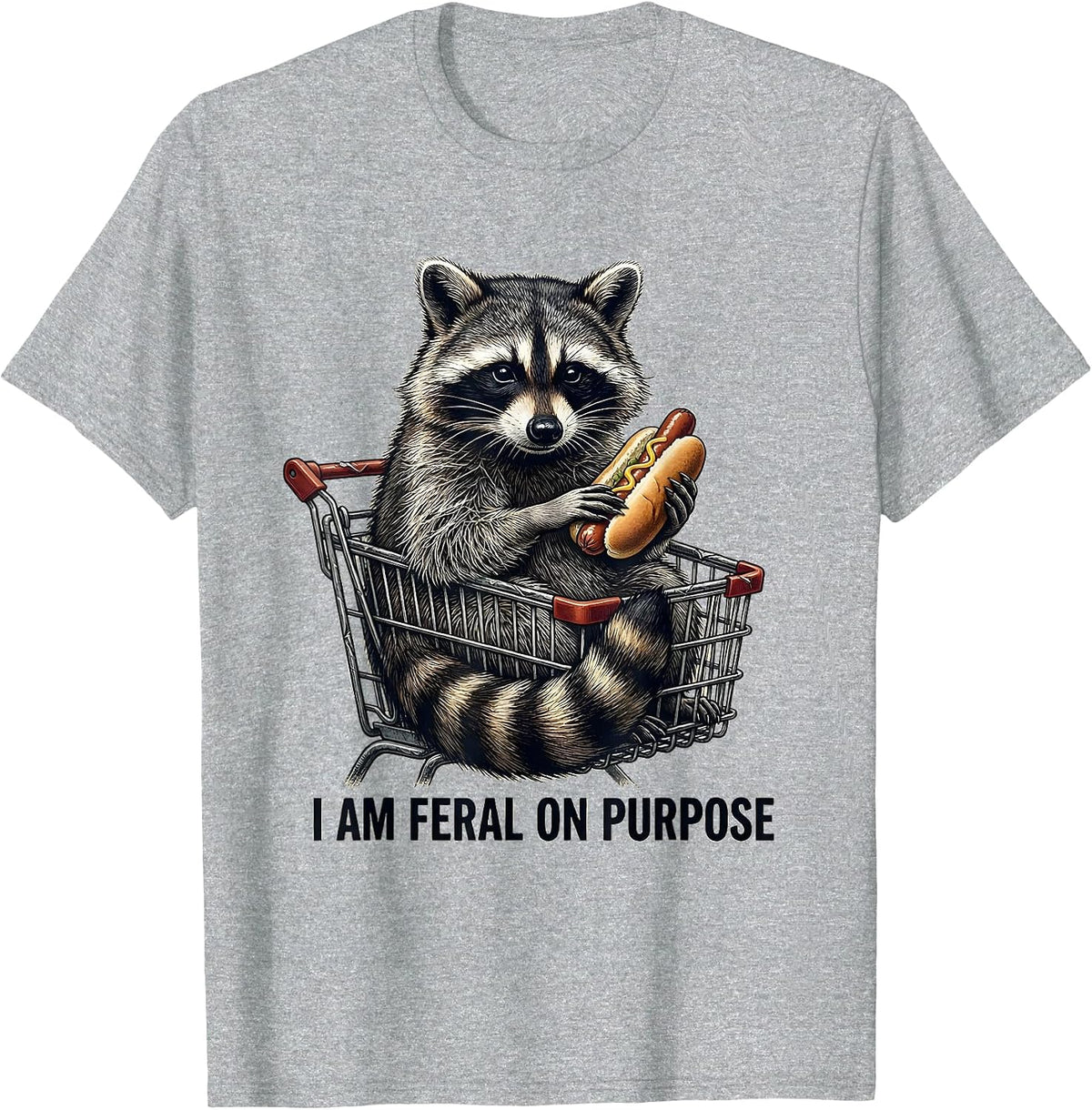 Men's I Am Feral On Purpose Funny Raccoon Trash Panda Deadpan T-Shirt - Heather Grey