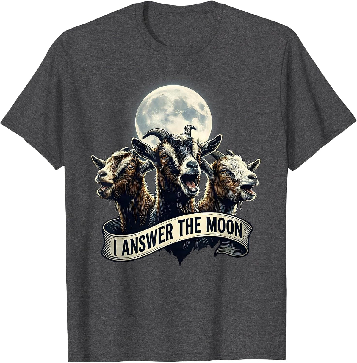 I Answer The Moon Funny Pygmy Goat Cursed Meme Parody T-Shirt - Dark Heather Grey