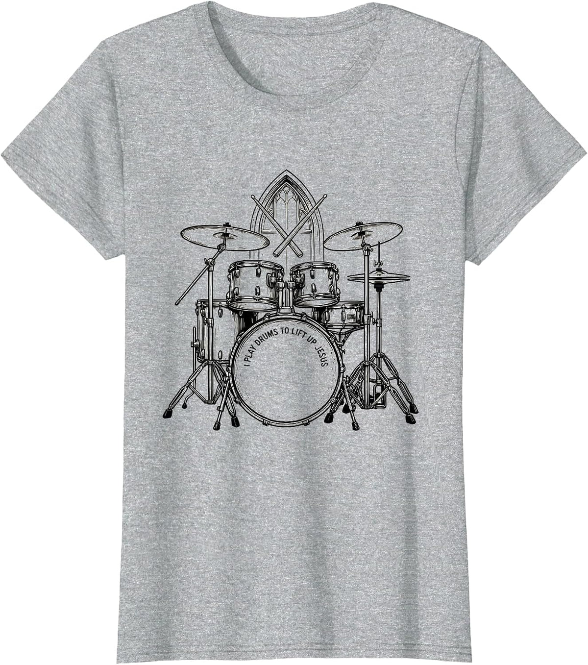 I Play Drums To Lift Up Jesus Christian Drummer Worship Gift T-Shirt - Heather Grey