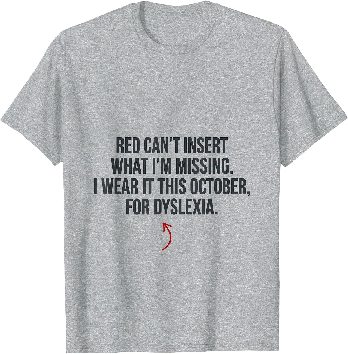 Men's Red Cant Insert What Im Missing Dyslexia Awareness October T-Shirt - Heather Grey