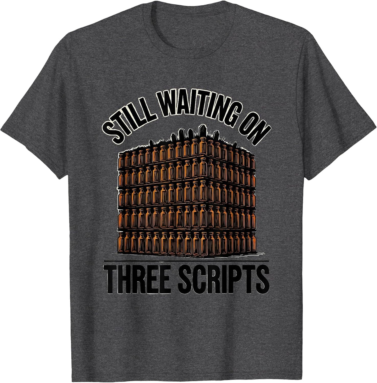 Men's Still Waiting On Three Scripts Funny Pharmacy Halloween T-Shirt - Dark Heather Grey