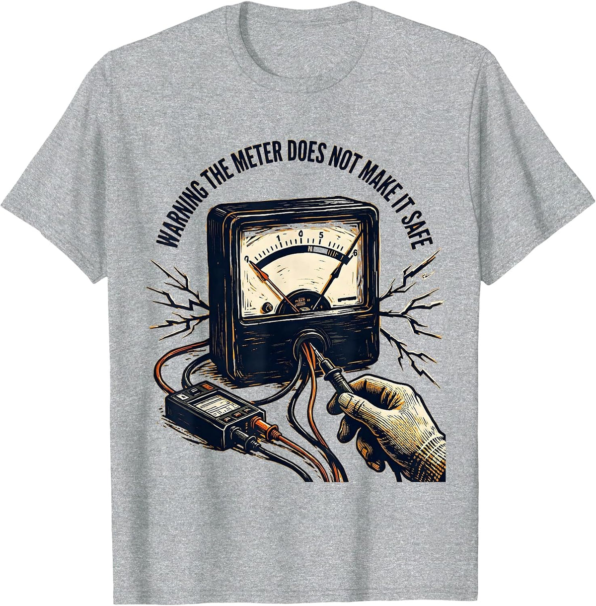 Men's WARNING THE METER DOES NOT MAKE IT SAFE Funny Electrician T-Shirt - Heather Grey