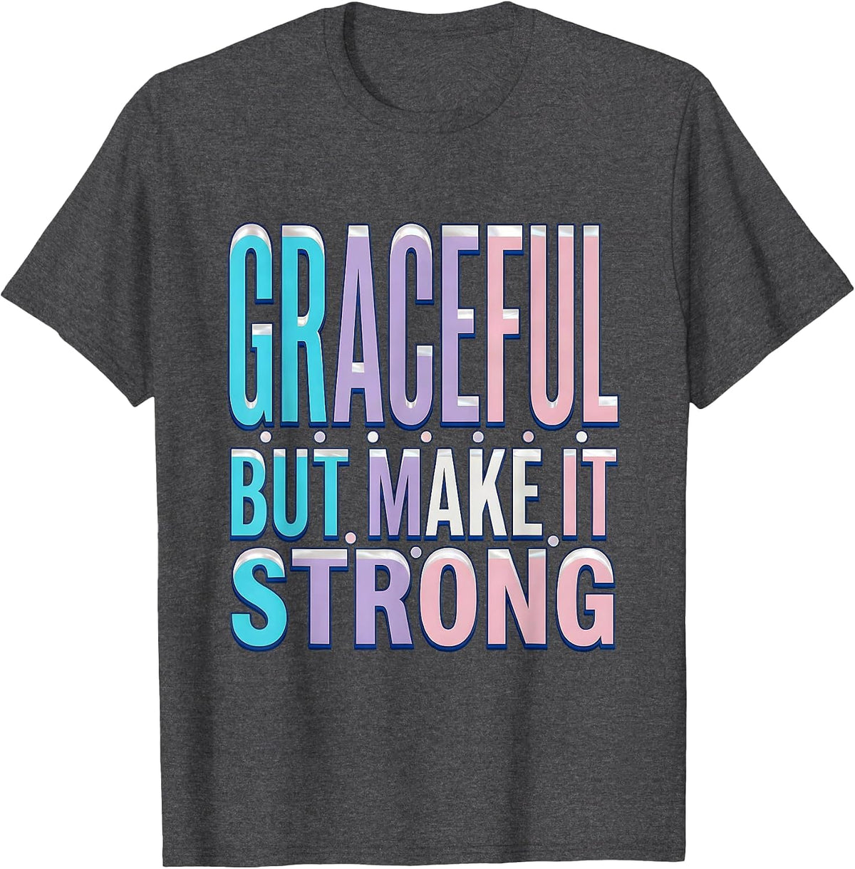 Graceful But Make It Strong Pilates Design T-Shirt - Dark Heather Grey