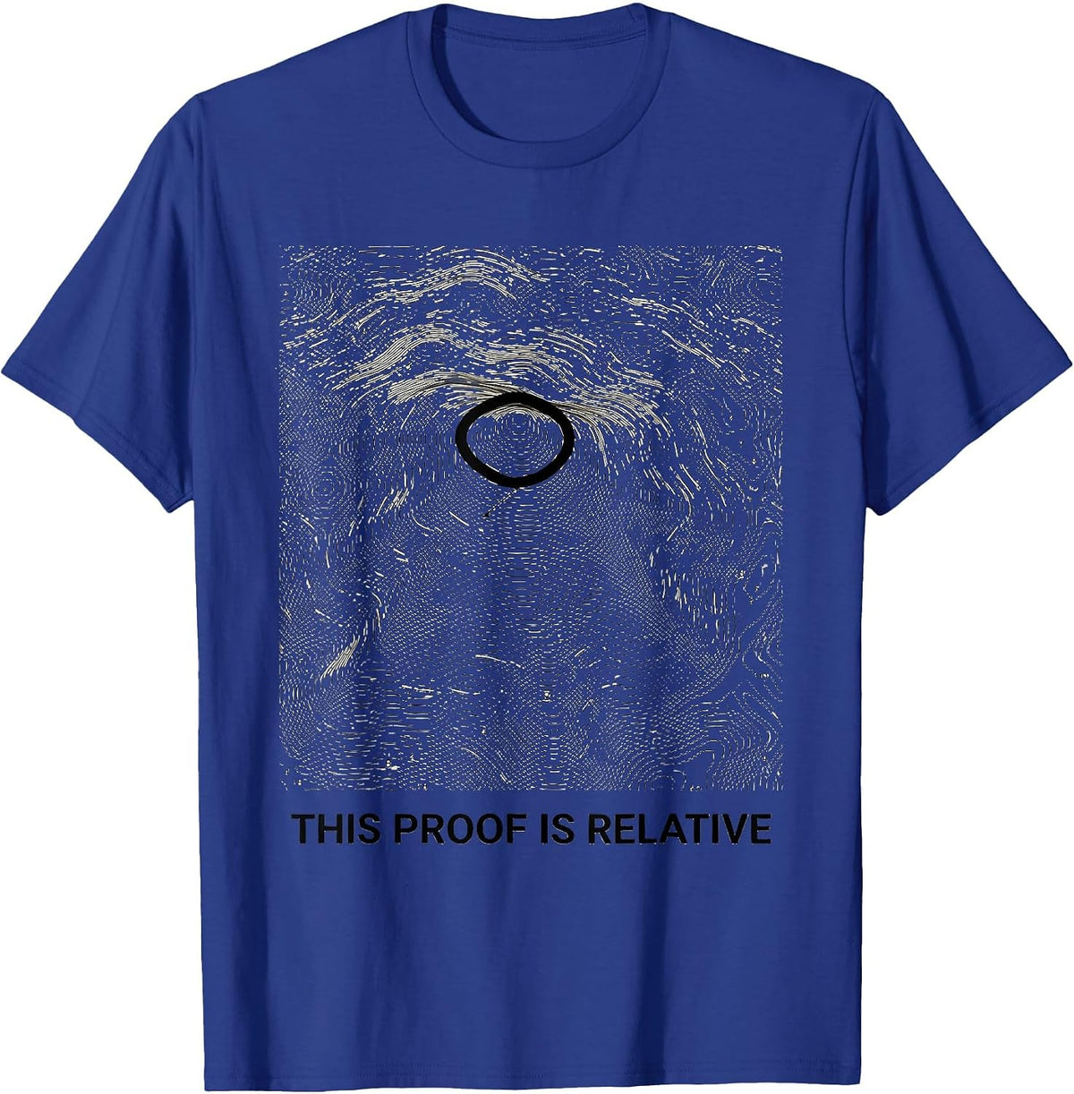 This Proof Is Relative Funny Smart Person Science Nerd T-Shirt - Royal Blue