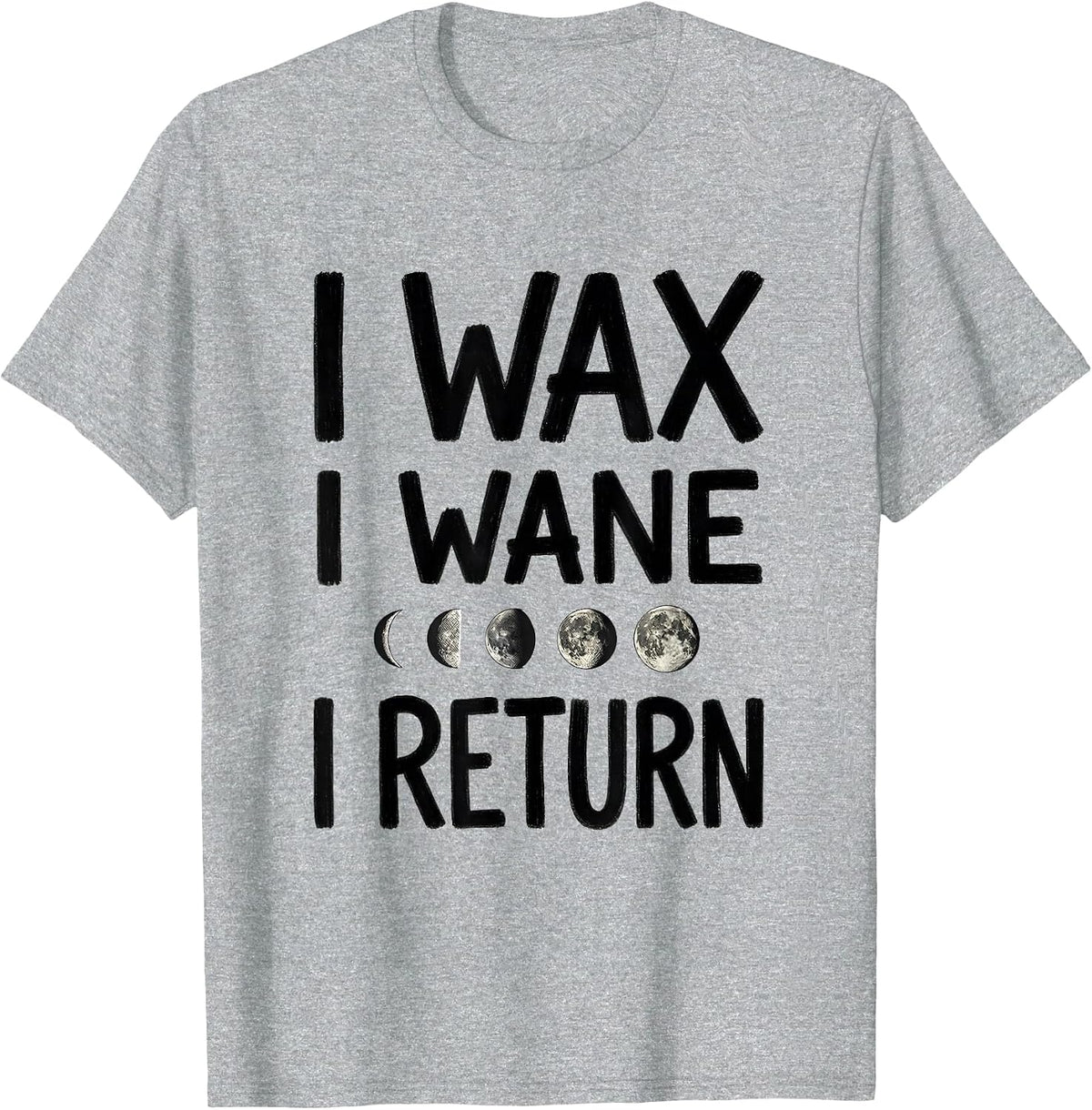 Men's I Wax, I Wane, I Return Celestial Moon Phase Astronomy Boho T-Shirt - Heather Grey