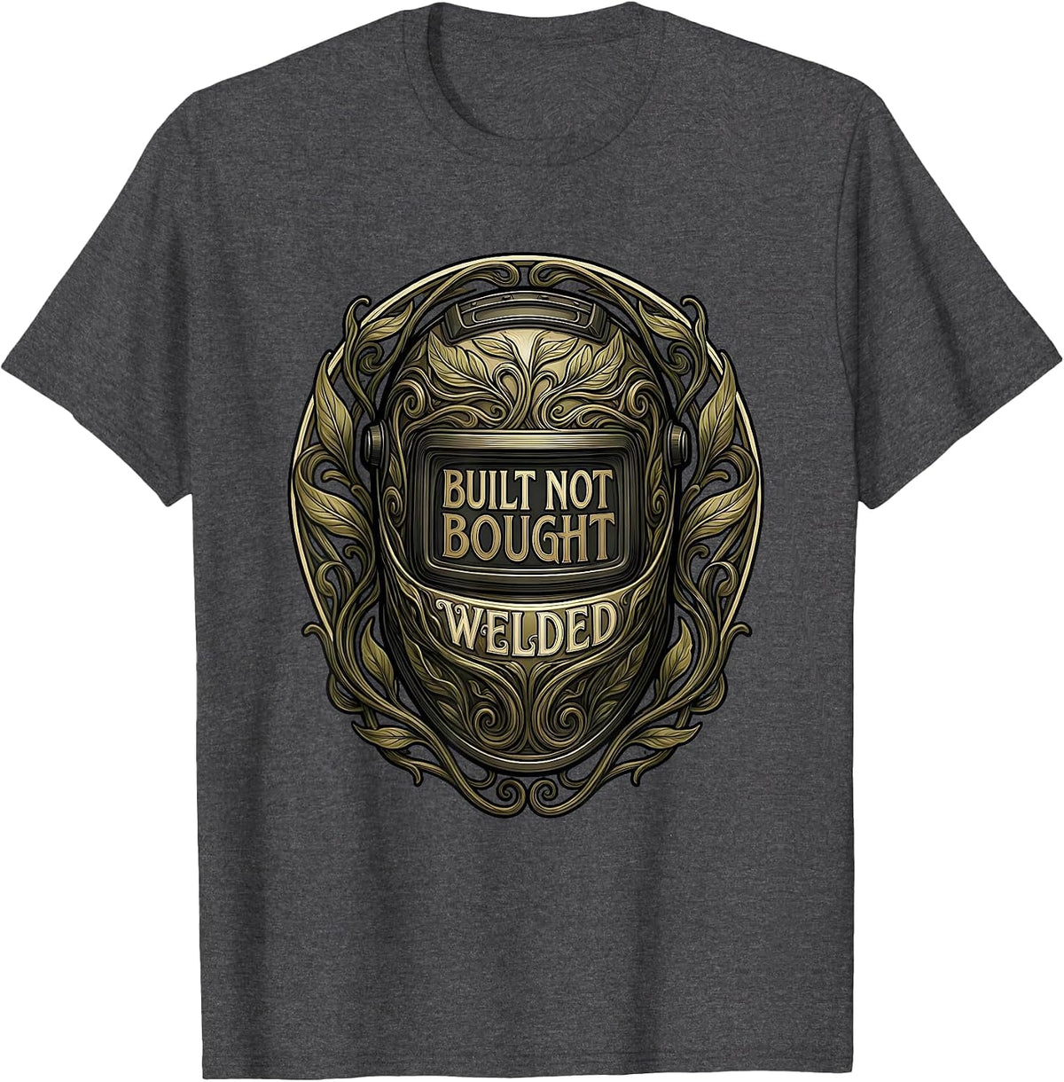 Built Not Bought Welded Welder Pride Design T-Shirt - Dark Heather Grey